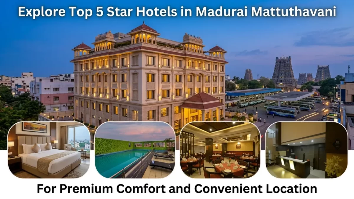 5 star hotels in Madurai Mattuthavani luxury stay and premium comfort